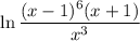 \ln\dfrac{(x-1)^6(x+1)}{x^3}