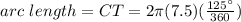 arc\ length=CT=2\pi (7.5)(\frac{125\°}{360})
