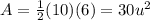 A=\frac{1}{2}(10)(6)=30 u^{2}