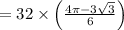 =32 \times\left(\frac{4 \pi-3 \sqrt{3}}{6}\right)