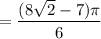 =\dfrac{(8\sqrt2-7)\pi}6