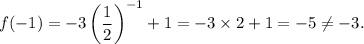 f(-1)=-3\left(\dfrac{1}{2}\right)^{-1}+1=-3\times 2+1=-5\neq -3.