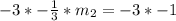 -3*-\frac{1}{3} *m_2 = -3*-1