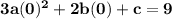 \mathbf{3a(0)^2 + 2b(0) + c = 9}
