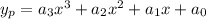 y_p=a_3x^3+a_2x^2+a_1x+a_0