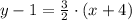 y - 1 = \frac{3}{2}\cdot (x + 4)