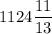 1124\dfrac{11}{13}