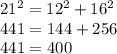 21 ^ 2 = 12 ^ 2 + 16 ^ 2\\441 = 144 + 256\\441 = 400
