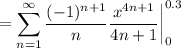=\displaystyle\sum_{n=1}^\infty\frac{(-1)^{n+1}}n\dfrac{x^{4n+1}}{4n+1}\bigg|_0^{0.3}