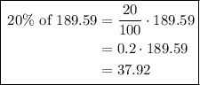 \boxed{\begin{aligned}20\%\text{ of}\ 189.59&=\dfrac{20}{100}\cdot 189.59\\&=0.2\cdot 189.59\\&=37.92\end{aligned}}