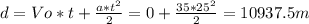 d = Vo*t+\frac{a*t^2}{2} = 0+\frac{35*25^2}{2} = 10937.5m