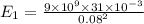 E_1=\frac{9\times 10^{9}\times 31\times 10^{-3}}{0.08^2}