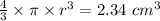 \frac {4}{3}\times \pi\times r^3=2.34\ cm^3