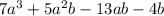 7 {a}^{3}  + 5 {a}^{2}b - 13ab - 4b