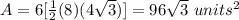 A=6[\frac{1}{2}(8)(4\sqrt{3})]=96\sqrt{3}\ units^{2}