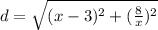 d = \sqrt{(x-3)^2 + (\frac{8}{x})^2