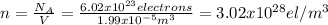 n=\frac{N_{A}}{V}= \frac{6.02x10^{23} electrons}{1.99x10^{-5} m^{3}} =3.02x10^{28}el/ m^{3}