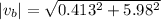 |v_b|=\sqrt{0.413^2+5.98^2}