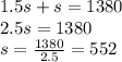 1.5s+s=1380\\2.5s=1380\\s=\frac{1380}{2.5}=552