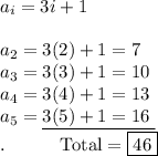 a_i=3i+1\\\\a_2=3(2)+1=7\\a_3=3(3)+1=10\\a_4=3(4)+1=13\\a_5=\underline{3(5)+1=16\ }\\.\qquad \quad \text{Total}=\boxed{46}