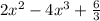 2x ^ 2-4x ^ 3 + \frac{6}{3}