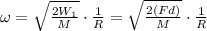 \omega=\sqrt{\frac{2W_1}{M}}\cdot\frac1R=\sqrt{\frac{2\left(F d\right)}{M}}\cdot\frac1R