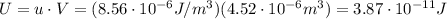 U= u\cdot V=(8.56\cdot 10^{-6} J/m^3)(4.52\cdot 10^{-6}m^3)=3.87\cdot 10^{-11} J