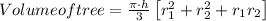Volume of tree=\frac{\pi \cdot h}{3}\left [ r_1^2+r_2^2+r_1r_2\right ]