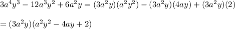 3a^4y^3-12a^3y^2+6a^2y=(3a^2y)(a^2y^2)-(3a^2y)(4ay)+(3a^2y)(2)\\\\=(3a^2y)(a^2y^2-4ay+2)