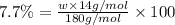 7.7\%=\frac{w\times 14 g/mol}{180 g/mol}\times 100