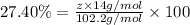 27.40\%=\frac{z\times 14 g/mol}{102.2 g/mol}\times 100
