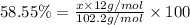 58.55\%=\frac{x\times 12 g/mol}{102.2 g/mol}\times 100