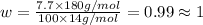 w=\frac{7.7\times 180 g/mol}{100\times 14 g/mol}=0.99\approx 1