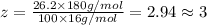 z=\frac{26.2\times 180 g/mol}{100\times 16 g/mol}=2.94\approx 3