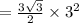 =\frac{3\sqrt{3} }{2} \times3^{2}