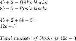 4b+2-Bill's\ blocks\\8b-5-Ron's\ blocks\\\\4b+2+8b-5=\\12b-3\\\\Total\ number\ of\ blocks\ is\ 12b-3