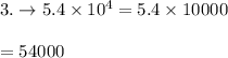 3.\rightarrow 5.4 \times 10^4=5.4 \times 10000\\\\=54000