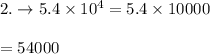 2.\rightarrow 5.4 \times 10^4=5.4 \times 10000\\\\=54000