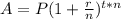 A=P (1+\frac{r}{n} )^{t*n}