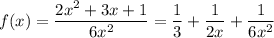 f(x)=\dfrac{2x^2+3x+1}{6x^2}=\dfrac13+\dfrac1{2x}+\dfrac1{6x^2}
