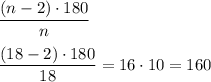 \dfrac{(n-2)\cdot180}{n}\\\\&#10;\dfrac{(18-2)\cdot180}{18}=16\cdot10=160