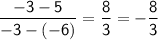 \displaystyle \mathsf{\frac{-3-5}{-3-\left(-6\right)}=\frac{8}{3}=-\frac{8}{3}  }}}