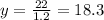 y=\frac{22}{1.2}=18.3