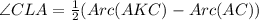 \angle CLA=\frac{1}{2}(Arc(AKC)-Arc(AC))