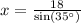 x=\frac{18}{\text{sin}(35^{\circ})}