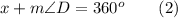 x+m\angle D=360^o\qquad(2)