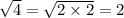 \sqrt{4}=\sqrt{2\times 2}=2