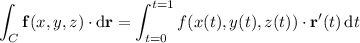 \displaystyle\int_C\mathbf f(x,y,z)\cdot\mathrm d\mathbf r=\int_{t=0}^{t=1}f(x(t),y(t),z(t))\cdot\mathbf r'(t)\,\mathrm dt