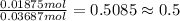 \frac{0.01875 mol}{0.03687 mol}=0.5085\approx 0.5