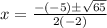 x=\frac{-(-5)\pm\sqrt{65}}{2(-2)}